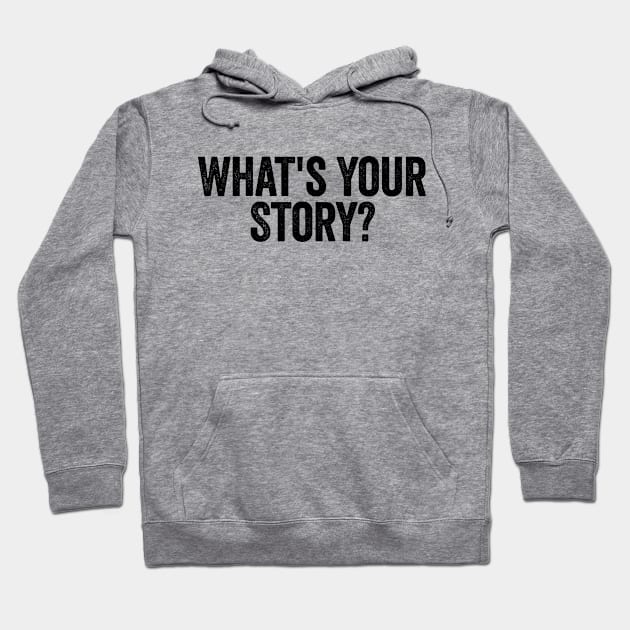 What's Your Story? Black Hoodie by GuuuExperience